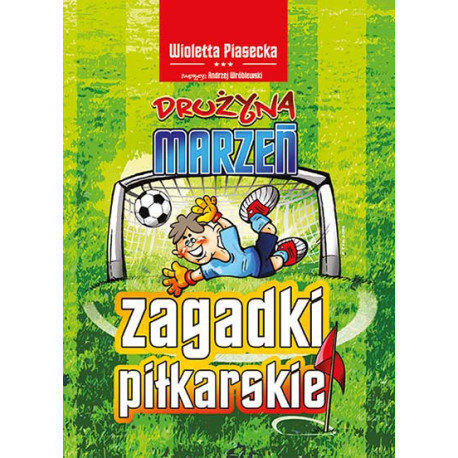 ZAGADKI PIŁKARSKIE DRUŻYNA MARZEŃ