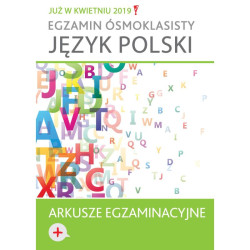 EGZAMIN ÓSMOKLASISTY JĘZYK POLSKI ARKUSZE EGZAMINACYJNE