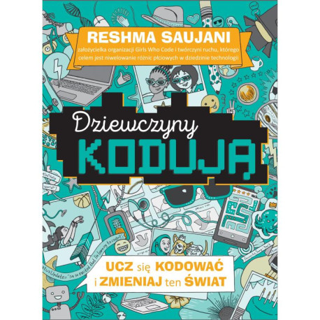 UCZ SIĘ KODOWAĆ I ZMIENIAJ TEN ŚWIAT DZIEWCZYNY KODUJĄ  3 Reshma Saujani