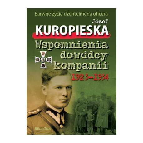 WSPOMNIENIA DOWÓDCY KOMPANII JÓZEF KUROPIESKA