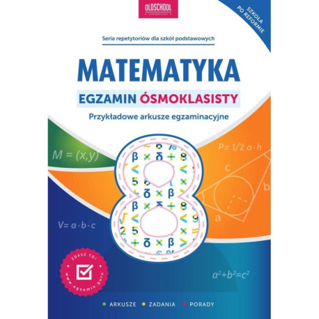 MATEMATYKA EGZAMIN ÓSMOKLASISTY PRZYKŁADOWE ARKUSZE EGZAMINACYJNE Adam Konstantynowicz