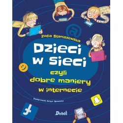 DZIECI W SIECI CZYLI DOBRE MANIERY W INTERNECIE