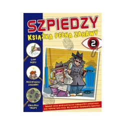 SZPIEDZY 2. KSIĄŻKA PEŁNA ZABAWY