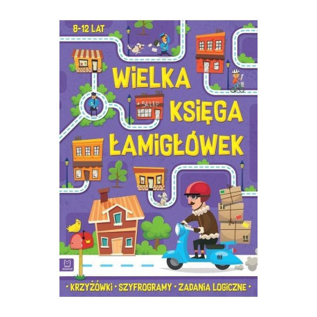 WIELKA KSIĘGA ŁAMIGŁÓWEK 10+