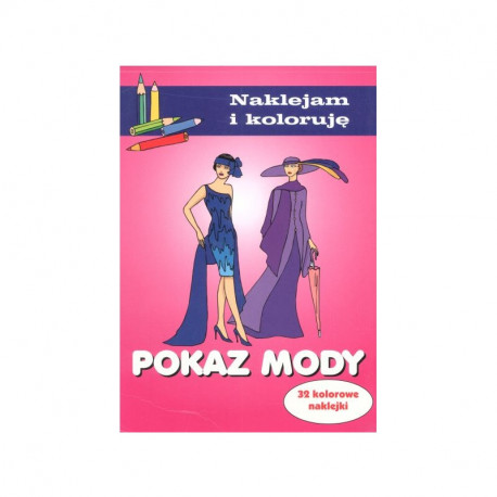 NAKLEJAM I KOLORUJĘ POKAZ MODY 4+