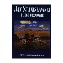 JAN STANISŁAWSKI I JEGO UCZNIOWIE Stefania Krzysztofowicz-Kozakowska