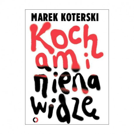 KOCHAM I NIENAWIDZĘ Marek Koterski