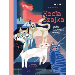 KOCIA SZAJKA I UCHO RÓŻOWEGO JELENIA WYD. 2022