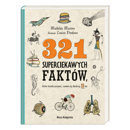 321 superciekawych faktów, które trzeba poznać, zanim się skończy 13 lat