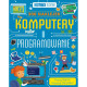 KOMPUTERY I PROGRAMOWANIE. FASCYNUJĄCA TECHNIKA