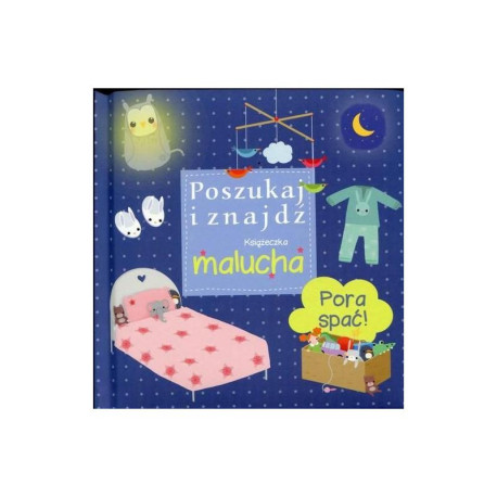 POSZUKAJ I ZNAJDŹ KSIĄŻECZKA MALUCHA PORA SPAĆ!