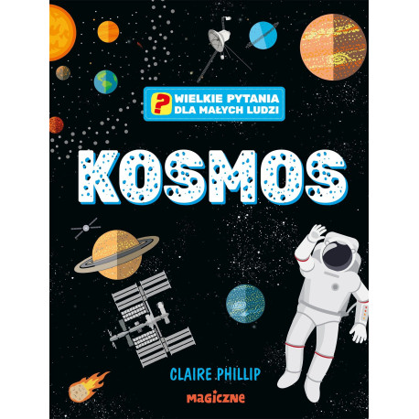 Kosmos. Wielkie pytania dla małych ludzi
