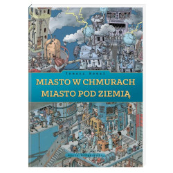 MIASTO W CHMURACH, MIASTO POD ZIEMIĄ