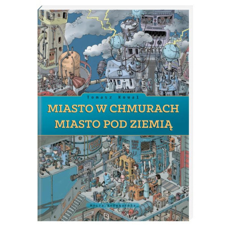 MIASTO W CHMURACH, MIASTO POD ZIEMIĄ