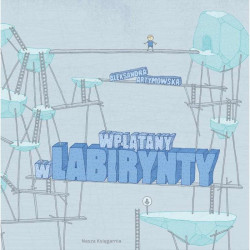 WPLĄTANY W LABIRYNTY Aleksandra Artymowska