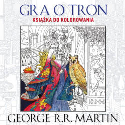 GRA O TRON. KSIĄŻKA DO KOLOROWANIA