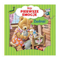 ZAZDROŚĆ. MOJE PIERWSZE EMOCJE ZAZDROŚĆ. MOJE PIERWSZE EMOCJE