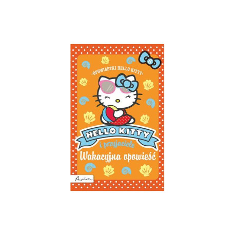 WAKACYJNA OPOWIEŚĆ. HELLO KITTY I PRZYJACIELE