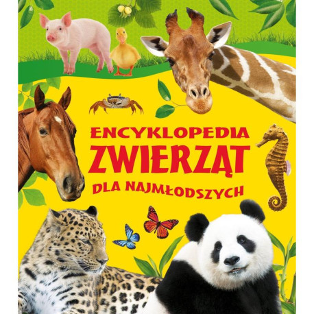 ENCYKLOPEDIA ZWIERZĄT DLA NAJMŁODSZYCH