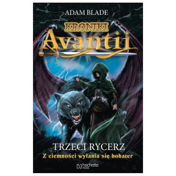 TRZECI RYCERZ. KRONIKI AVANTII