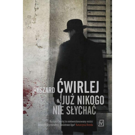 JUŻ NIKOGO NIE SŁYCHAĆ Ryszard Ćwirlej