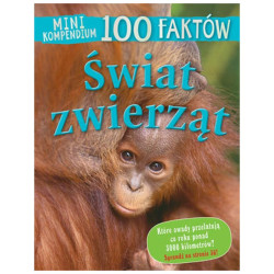 MINI KOMPENDIUM 100 FAKTÓW ŚWIAT ZWIERZĄT