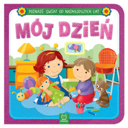 POZNAJĘ ŚWIAT OD NAJMŁODSZYCH LAT MÓJ DZIEŃ
