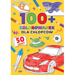 DLA CHŁOPCÓW. 100+ KOLOROWANEK