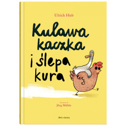 KULAWA KACZKA I ŚLEPA KURA