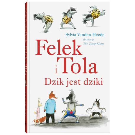 DZIK JEST DZIKI. FELEK I TOLA