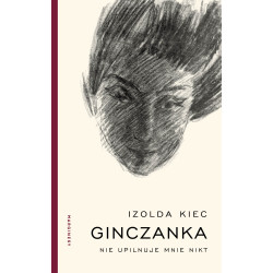 GINCZANKA. NIE UPILNUJE MNIE NIKT