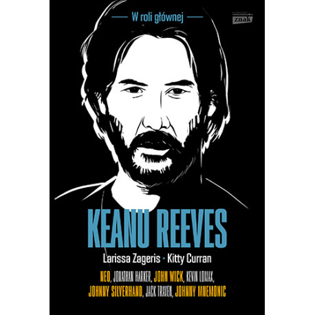 KEANU REEVES. W ROLI GŁÓWNEJ