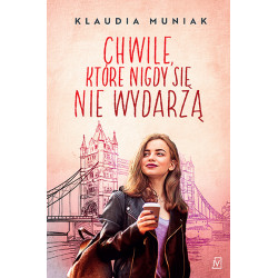 CHWILE, KTÓRE NIGDY SIĘ NIE WYDARZĄ
