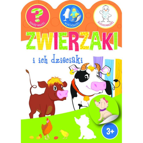ZWIERZAKI I ICH DZIECIAKI ZGADYWANKI WYKLEJANKI KOLOROWANKI 3+