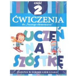 UCZEŃ NA SZÓSTKĘ ĆWICZENIA DO NASZEGO ELEMENTARZA 2