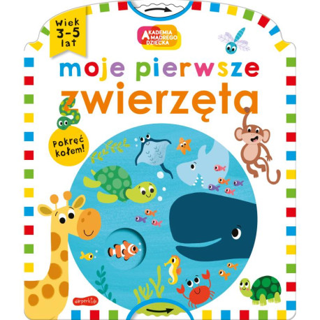 MOJE PIERWSZE ZWIERZĘTA. AKADEMIA MĄDREGO DZIECKA 3-5 LAT