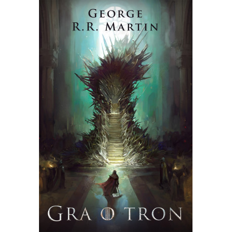 GRA O TRON. PIEŚŃ LODU I OGNIA. TOM 1