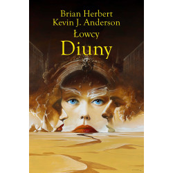 ŁOWCY DIUNY. DIUNA 7. TOM 1 WYD. 2022