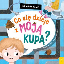 CO SIĘ DZIEJE Z MOJĄ KUPĄ? JAK DZIAŁA ŚWIAT