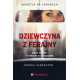 DZIEWCZYNA Z FERAJNY. ŻYCIE KOBIETY W ŚWIECIE PRZESTĘPCZYM