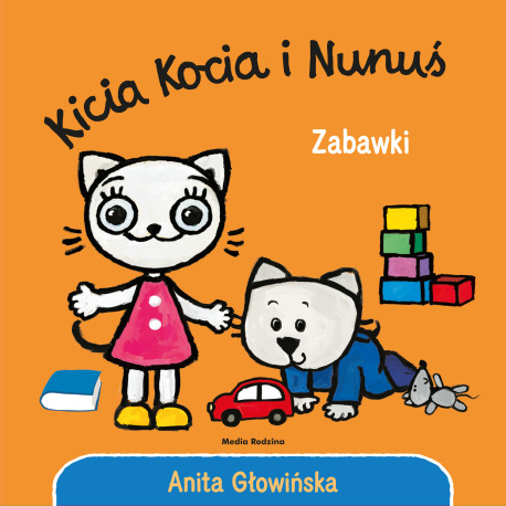 ZABAWKI. KICIA KOCIA I NUNUŚ