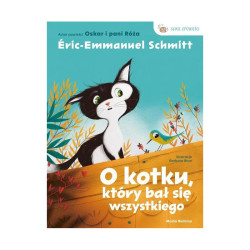 O KOTKU,  KTÓRY BAŁ SIĘ WSZYSTKIEGO Éric-Emmanuel Schmitt
