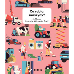 CO ROBIĄ MASZYNY?  Jo Nelson