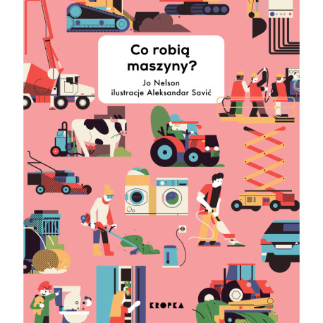 CO ROBIĄ MASZYNY?  Jo Nelson