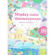 MIĘDZY NAMI - DZIEWCZYNAMI. ZABAWA Z NAKLEJKAMI
