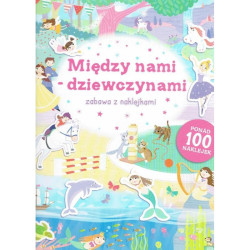 MIĘDZY NAMI - DZIEWCZYNAMI. ZABAWA Z NAKLEJKAMI