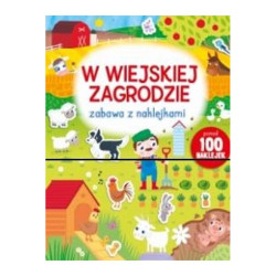 W WIEJSKIEJ ZAGRODZIE. ZABAWA Z NAKLEJKAMI