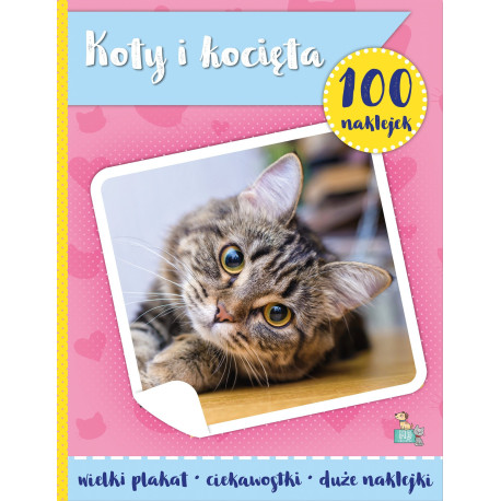 KOTY I KOCIĘTA. 100 NAKLEJEK I PLAKAT