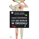 CIAŁO CZŁOWIEKA. CO SIĘ DZIEJE W ŚRODKU