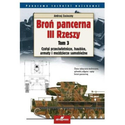 BROŃ PANCERNA III RZESZY 3. CZOŁGI PRZECIWLOTNICZE, HAUBICE, ARMATY I MOŹDZIERZE SAMOBIEŻNE